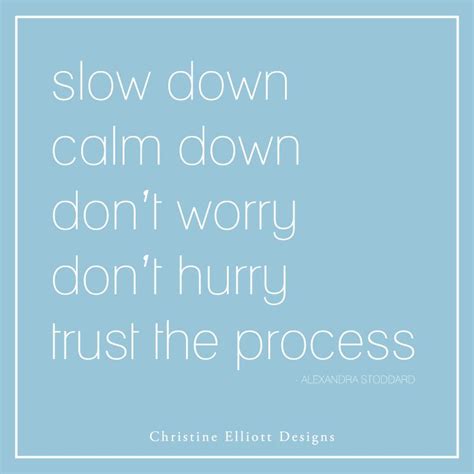Check spelling or type a new query. #inspirational quote #trust the process #slow down | Trust the process, Dream big, Calm down