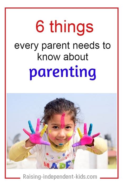6 Things Every Parent Needs To Know About Parenting Raising