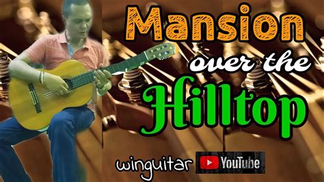 Mansion Over The Hilltop Guitar Version Youtube