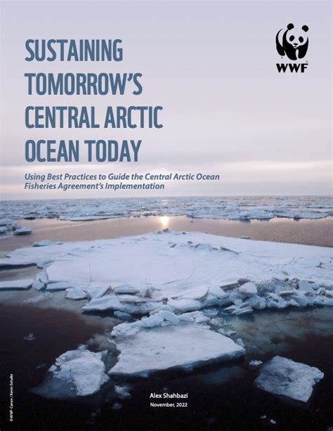 Report Sustaining Tomorrows Central Arctic Ocean Today Wwf Arctic