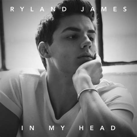 From stripper, liquor, love by headroom. Ryland James - In My Head Lyrics | Genius Lyrics