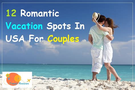 12 Best Vacation Spots In The Usa For Couples Romantic Destinations