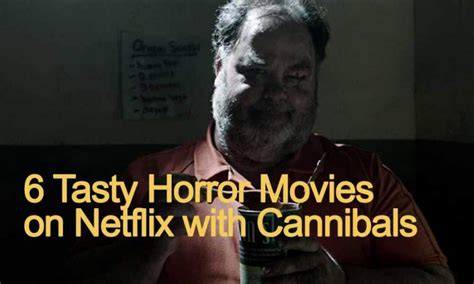 Tasty Cannibal Movies On Netflix Trialforfree Com