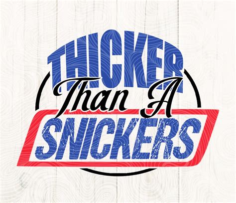 Thicker Than A Snicker SVG Etsy