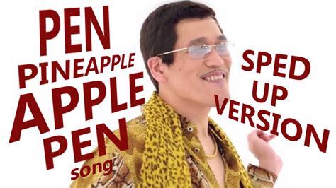 Pen Pineapple Apple Pen Song Sped Up 5 Minutes Version Youtube