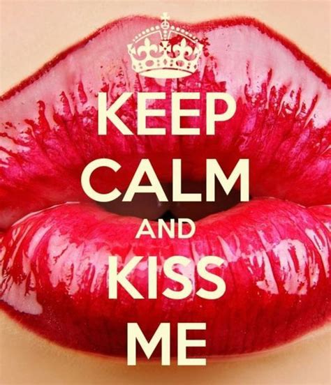 Kiss Me Keep Calm Posters Keep Calm Quotes Keep Calm Wallpaper Keep