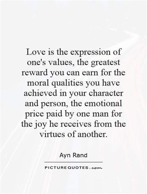 Love Is The Expression Of Ones Values The Greatest Reward You