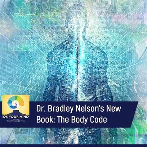 Dr Bradley Nelsons New Book The Body Code