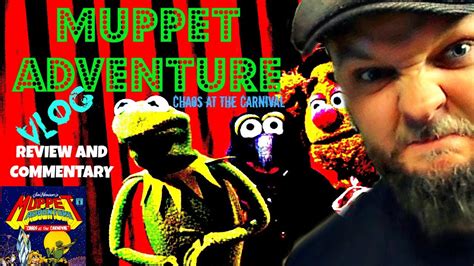 Muppet Adventure Chaos At The Carnival Review And Commentary Vlog