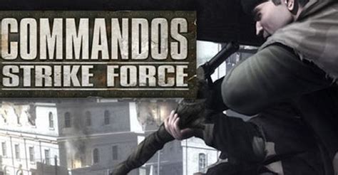 Commandos Strike Force Pc Game Free Download Full Version