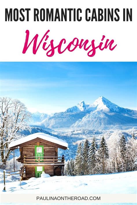 Are You Looking For Romantic Cabins In Wisconsin Us Find A Handpicked