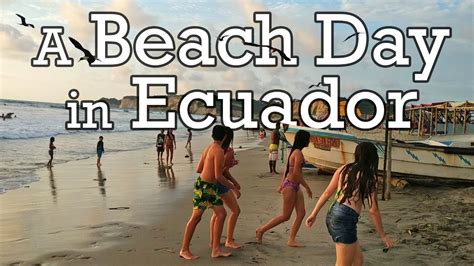 A Typical Day In Canoa Ecuador S Longest Beach Youtube