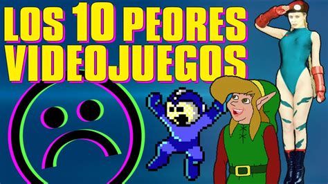 Top 10 Los Peores Videojuegos De La Historia Youtube