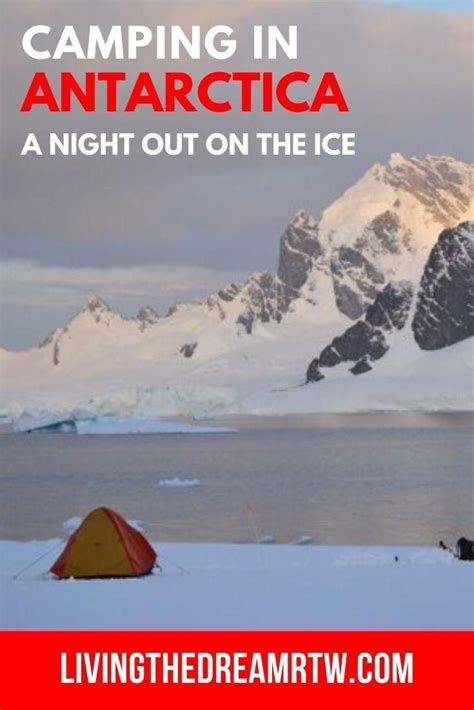 Camping In Antarctica Is One Excursion You Must Do When Visiting