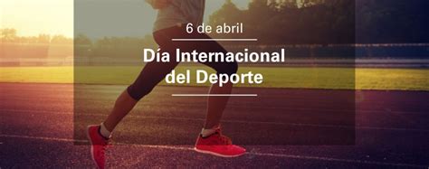 Día Internacional Del Deporte Para El Desarrollo Y La Paz