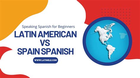 Differences Between Spain And Latin American Spanish Latin Ele