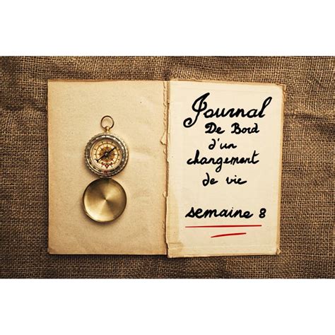 8ème Semaine De Mon Journal De Bord 21 Août 2017 Journal De Bord D