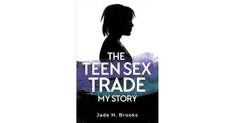 The Teen Sex Trade My Story By Jade H Brooks