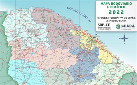 Sop Divulga Mapa Rodoviário Do Ceará 2022 Bomba Bomba
