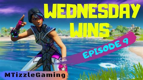 WEDNESDAY WINS EPISODE 9 FORTNITE DUOS CHAPTER 2 SEASON 3 YouTube