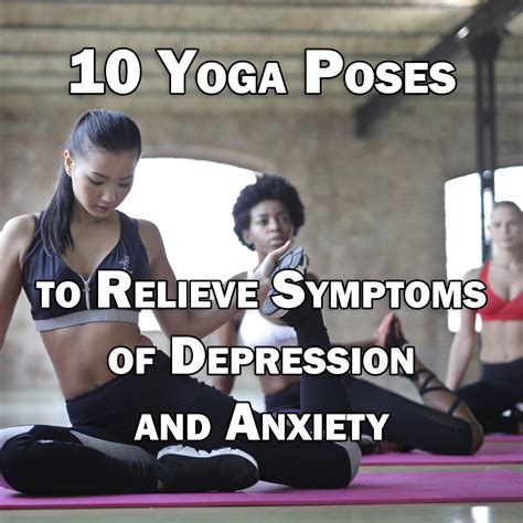 10 Yoga Poses To Relieve Symptoms Of Depression And Anxiety Hubpages