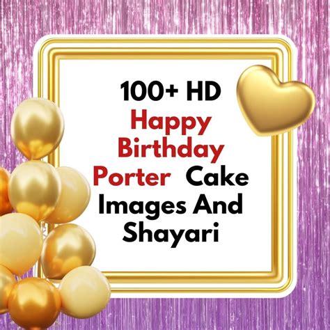 100 Hd Happy Birthday Porter Cake Images And Shayari