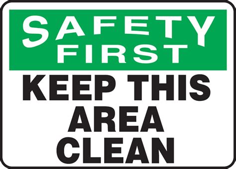 Keep This Area Clean Osha Safety First Safety Sign Mhsk901