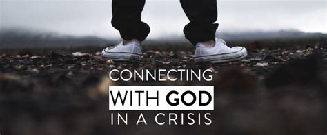Connecting With God In A Crisis Silver Creek Fellowship