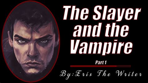 M F The Slayer And The Vampire Pt Vampires Buffyverse Vampire