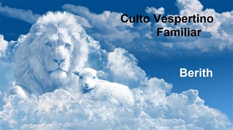 Culto Familiar Vespertino Hrs De Junio Berith