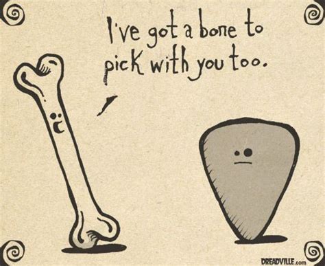 Bone To Pick Too Bone To Pick Funny Puns Picks