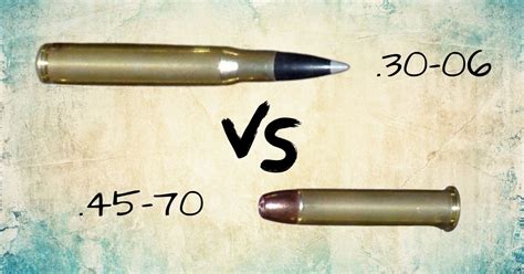 45 70 Vs 30 06 Which Is Better