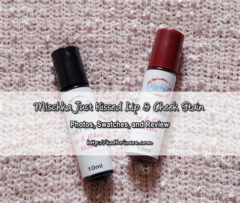 Product Review Mischka Just Kissed Lip And Cheek Stain Cheek Stain Top Beauty Products All