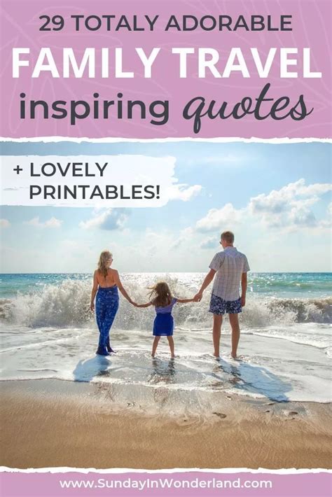 Almost half of those surveyed reported the first trip they plan to take once travel restrictions are lifted. Lovely Family Vacation Quotes: 29 Citations to Inspire Family Travel Spirit | Family travel ...