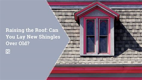 Raising The Roof Can You Lay New Shingles Over Old