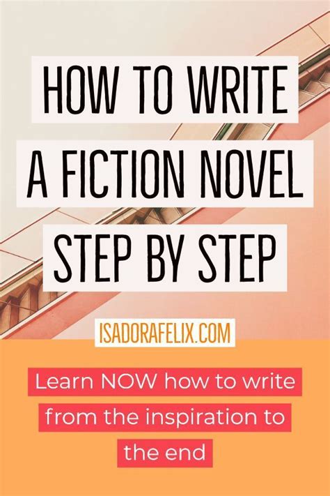 How To Write A Fiction Novel Step By Step Learn To Write And Find Out