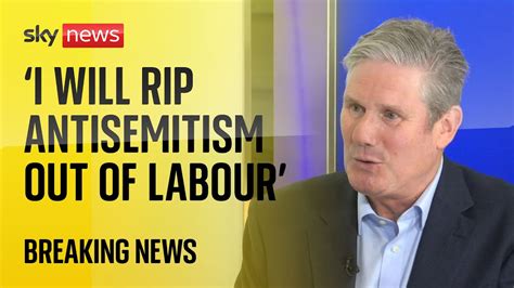 Sir Keir Starmer I Will Rip Antisemitism Out Of The Labour Party The Global Herald