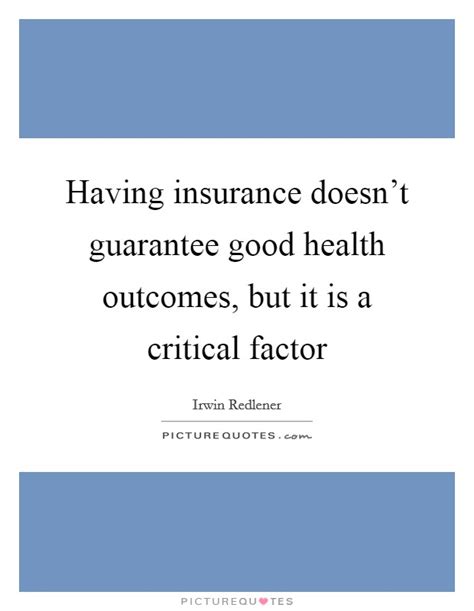 Get free and affordable life insurance quotes from the nations leading providers. Having insurance doesn't guarantee good health outcomes, but it... | Picture Quotes