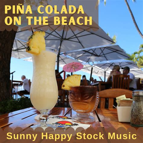 The take a look at our henny colada. Pina Colada on the Beach - Royalty-Free Music - Beanstalk ...