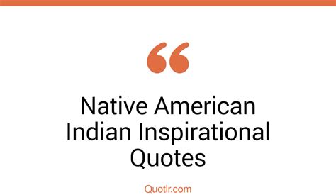 16 Genuine Native American Indian Inspirational Quotes That Will