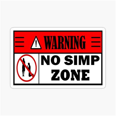 Warning No Simp Zone Sticker For Sale By Art Spaz Redbubble