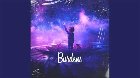 Burdens Feat Skeyez Youtube
