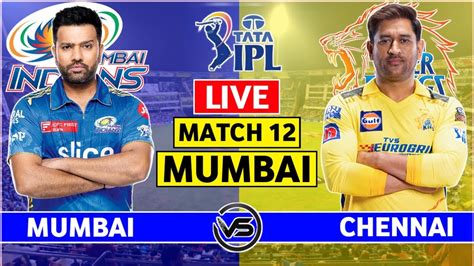 Mumbai Indians Vs Chennai Super Kings Live Scores Mi Vs Csk Live