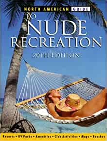 North American Guide To Nude Recreation The Most Comprehensive Listing