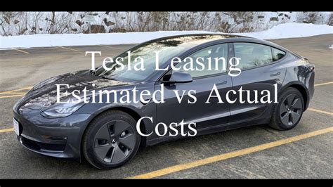 Leasing A Tesla Actual Vs Estimated Cost Breakdown Youtube