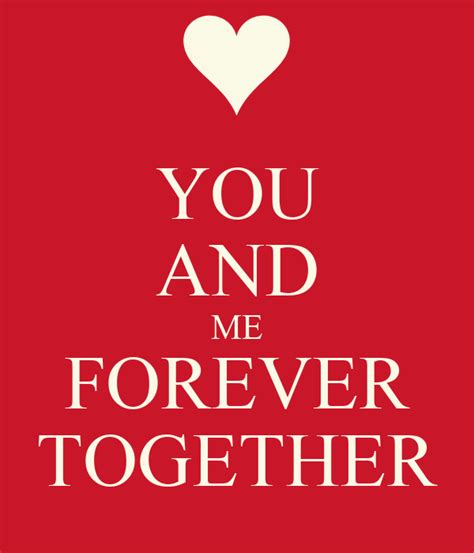 You And Me Forever Together Poster El Keep Calm O Matic