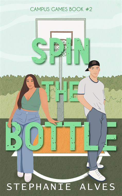 Spin The Bottle Campus Games 2 By Stephanie Alves Goodreads