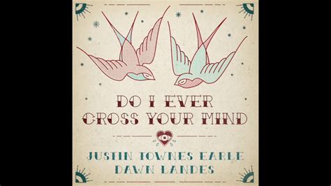 Do I Ever Cross Your Mind Dolly Parton Cover Justin Townes Earle And Dawn Landes Youtube