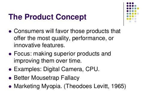 According to the production concept, a company should focus on those items that it can. Marketing concept