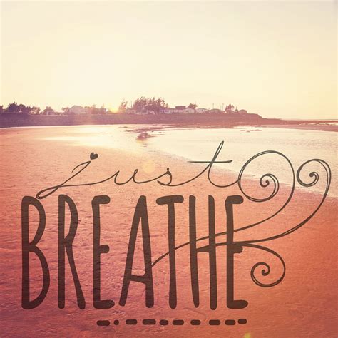 Take A Deep Breath Quotes Homecare